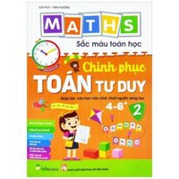 Maths - Sắc Màu Toán Học - Chinh Phục Toán Tư Duy 2 (Tái Bản 2023)