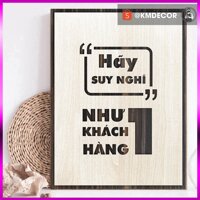 Mẫu tranh - Mã 015 "Hãy suy nghĩ như một khách hàng"