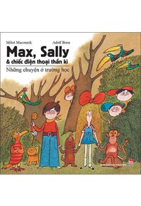 Max Sally & Chiếc Điện Thoại Thần Kì - Những Chuyện Ở Trường Học