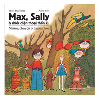 Max, Sally Và Chiếc Điện Thoại Thần Kì 1 - Những Chuyện Ở Trường Học