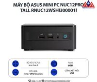 Máy bộ Asus Mini PC NUC 12 PRO Tall RNUC12WSHI300001I (I3 1220P/ SSD 512GB/ 1Y)