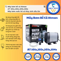 Máy bơm bể cá Atman AT 101s,102s,103s,104s - Máy bơm nước hồ cá thủy sinh siêu êm