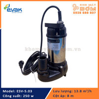 Máy bơm chìm nước thải Evak model ESV-5.03 (250w)