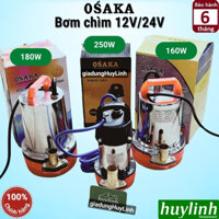 Máy bơm chìm Osaka 160W - 12V/24V - bơm chống ngập [Osaka 180W] [Osaka 250W - 12V - Cánh inox]