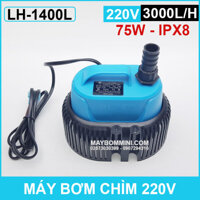 Máy bơm chìm quạt hơi nước 220V 3000L 75W LH-1400L