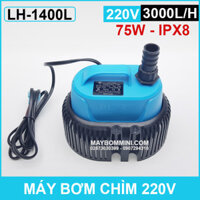 Máy bơm chìm quạt hơi nước 220V 3000L 75W LH-1400L