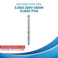 MÁY BƠM HỎA TIỄN 2.5SD 220V 550W 0.3M3-77M