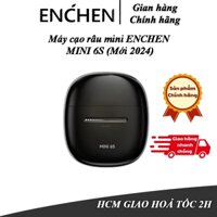Máy cạo râu Enchen Mini 6s, Cạo râu khô & ướt nút cảm ứng, Đầu cạo nổi 28 lưỡi dao kép tự mài