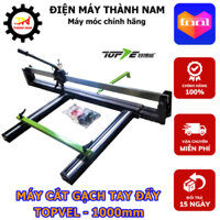 Máy Cắt Gạch Tay Đẩy Cao Cấp TOPVEL 1000mm - Máy Cắt Gạch Men, Gạch Ốp Lát - Made inTaiwan