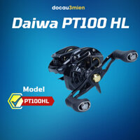 Máy Câu Lure, Máy Câu Ngang Daiwa PT100HL - Tuấn Kiệt Fishing Store