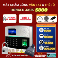 Máy chấm công Vân Tay & Thẻ Từ, Password Ronald Jack S800 Lấy dữ liệu qua mạng