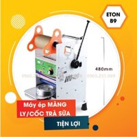 Máy dập cốc Eton B9, Eton D7, máy ép màng, ép miệng ly trà sữa, nước ép, cafe, sinh tố, canh, nước mía siêu bền