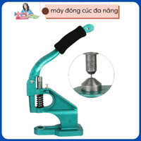 Máy dập cúc hay còn gọi là máy đóng nút đa chức năng( không kèm cối)