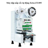Máy dập nắp cốc tự động Zetsu ZT-895