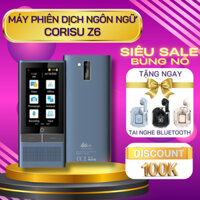 Máy Dịch Đa Ngôn Ngữ Corisu Z6, Dịch Không Cần Mạng, Hỗ Trợ Sim 4g, Wifi, Dịch Ảnh, Có Kết Nối Tai Nghe Bluetooth