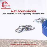 Máy đóng khoen – Giải pháp cho sản xuất và gia công khoen mắt cáo