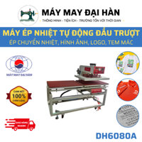 Máy Ép Nhiệt Tự Động Đầu Trượt DH6080A