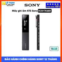 Máy ghi âm KTS SONY ICD-TX660 | Bộ nhớ trong 16GB - Bảo hành chính hãng 12 tháng toàn quốc