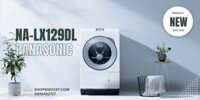 Máy giặt Panasonic NA-LX129DL “CAO CẤP NHẤT” 2025, giặt nước nóng, 12/6kg