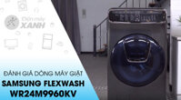 Máy giặt sấy Samsung 21 kg FlexWash WR24M9960KV/SV