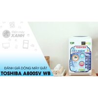 Máy giặt Toshiba 7 kg AW-A800SVWB made in Thailand (Hàng trưng bày)