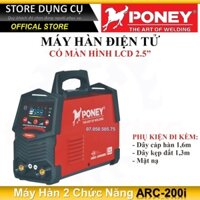 Máy hàn TIG PONEY ARC-200i | Máy hàn que 2 chức năng ARC-200I (Hàn que 1.6-4.0mm, hàn liên tục que 3.2mm)