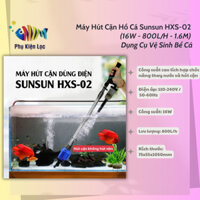 Máy Hút Cặn Hồ Cá Sunsun HXS-02 (16W - 800L/H - 1.6M) - Dụng Cụ Vệ Sinh Bể Cá
