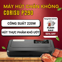 Máy Hút Chân Không CORISU P290 hút chân không thực phẩm, hàn tự động, lực hút khỏe, hút túi trơn hai mặt