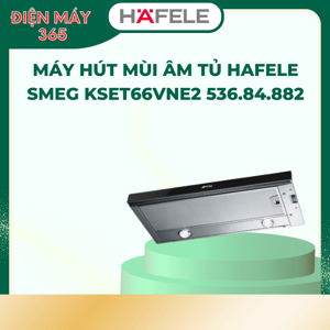 Máy hút mùi âm tủ Hafele Smeg KSET66VNE2 536.84.882