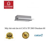 Máy hút mùi Cata TF 2003 DURALUM dài 60cm - Hàng chính hãng