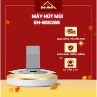 MÁY HÚT MÙI EUROSUN EH-90K26S|Điều khiển cảm ứng kỹ thuật số Digital 3 tốc độ|Đèn Led light belt 2x2W