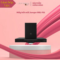 Máy hút mùi Junger HRJ-701 - lắp đặt linh hoạt và hệ thống động cơ yên tĩnh - TKV