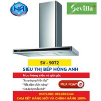 Máy Hút Mùi Sevilla SV - 90T2 - Tiết Kiệm Điện Năng Kết Hợp Điều Khiển Cảm Ứng - HÀNG CHÍNH HÃNG