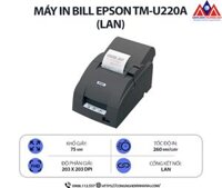 Máy in Bill Epson TM-U220A (LAN) - In kim, tốc độ in 4.7 dòng/giây, hỗ trợ giấy 76mm, cắt giấy tự động