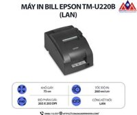 Máy in Bill Epson TM-U220B (LAN) - Tốc độ in 4.7 dòng/giây, cắt giấy tự động, in hóa đơn k80/k76/k58, in kim