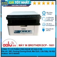 Máy in lsser trắng đen đa chức năng Brother DCP1601 DCP-1601 1601 ( in 1 mặt, photocopy,scan màu)