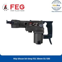 Máy khoan bê tông FEG 38mm EG-580 – Hàng Chính Hãng