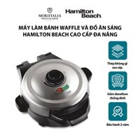 Máy làm bánh Waffle và đồ ăn sáng đa năng Hamilton Beach cao cấp đa năng Moriitalia 26049-IN