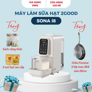 Máy làm sữa hạt 2Good Sona I8