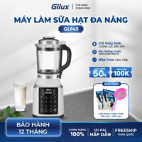 Máy Làm Sữa Hạt Gilux GLP45 – Đa Năng, Tiện Lợi, Giữ Trọn Dinh Dưỡng