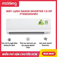 Máy lạnh Daikin Inverter 1.5 HP FTKM35SVMV công suất tiêu thụ 0.9 kW/h kháng khuẩn khử mùi phạm vi làm lạnh hiệu quả 15 - 20m2 tiết kiệm điện