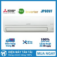 MÁY LẠNH MITSUBISHI ELECTRIC MSY-JP60VF  , Xuất xứ Thái Lan, GIAO HÀNG MIỄN PHÍ HCM