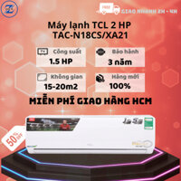 Máy lạnh TCL 2 HP TAC-N18CS/XA21 - Bảo hành 36 tháng