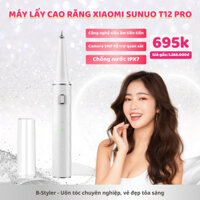 Máy Lấy Cao Răng Sunuo T12 Pro - Tích Hợp Camera Siêu Nét, Chế Độ Rung Mạnh, Lấy Cao Răng Tại Nhà