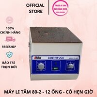 Máy li tâm 80-2 - 12 ống - có hẹn giờ [Bảo hành chính hãng , Lỗi 1 ĐỔI 1 TOÀN QUỐC]