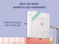 Máy Lọc Nước Đặt Gầm Công Suất Lớn A. O. Smith ROSS™ LUX-AOU800HOT