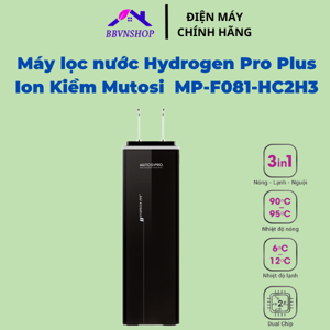 Máy lọc nước Mutosi Hydrogen Pro Ion Kiềm MP-F082-HC2H3