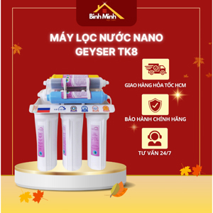 Máy lọc nước NANO Geyser TK8 – 8cấp lọc