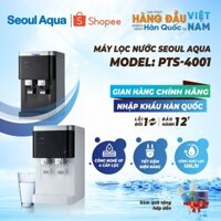 Máy lọc nước Nóng Lạnh Seoul Aqua PTS-4001T nhập khẩu Hàn Quốc MADE IN KOREA 100%