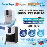 Máy lọc nước Nóng Lạnh Seoul Aqua PTS-3001/ RO MADE IN KOREA 100%